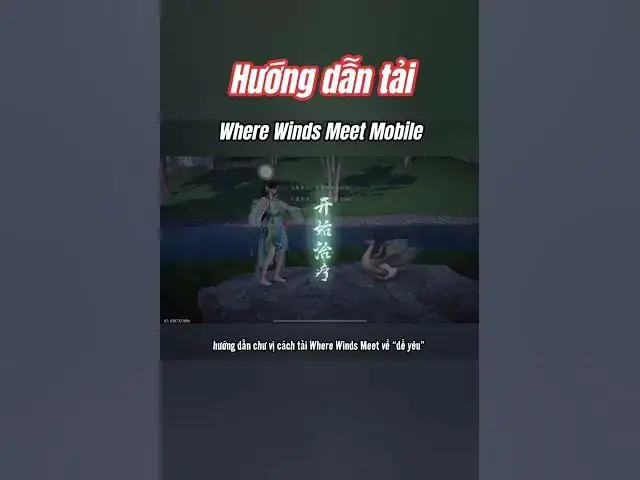 Video thumbnail for Hướng dẫn tải Where Winds Meet Mobile chi tiết nhất | Android & iOS đều chơi được 📱 #wherewindsmeet