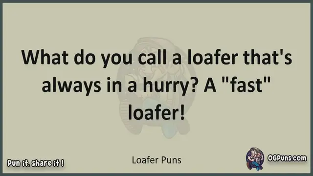 Video thumbnail for Loafer - Jokes, Puns, Wordplays, and Laughter