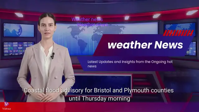 Video thumbnail for Coastal flood advisory for Bristol and Plymouth counties until Thursday morning