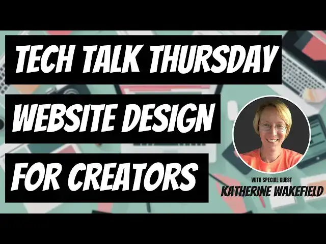 Video thumbnail for Tech Talk Thursday - Web Development & Teaching Adults with Katherine Wakefield