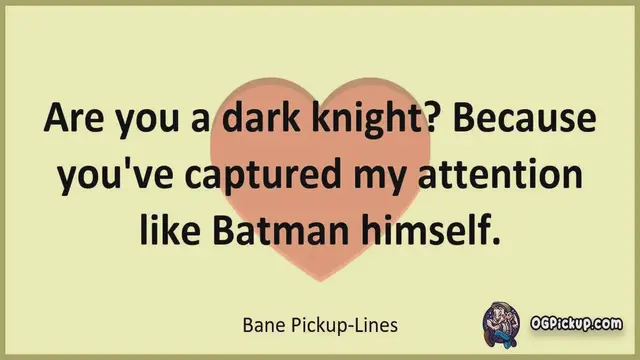 Video thumbnail for Bane - Pickup-Lines & Rizz for Him & for Her