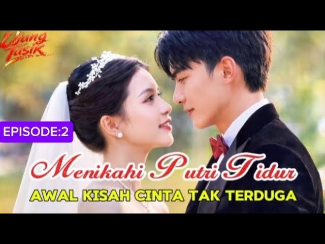 Video thumbnail for Menikahi Putri Tidur!Awal Kisah Cinta Tak Terduga.Episode2