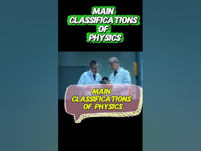 Video thumbnail for Main Classifications of Physics #physics  #education #science #technology #youtubeshorts #ytshorts