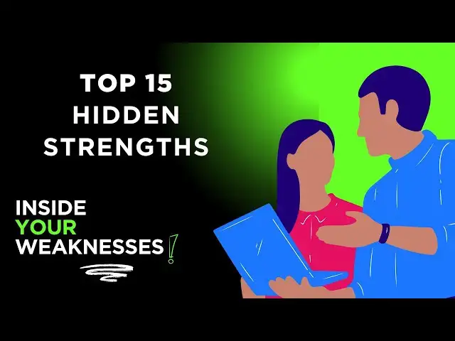 'Video thumbnail for Top 15 Hidden Strengths Inside Your Weaknesses | Discover Your True Power'