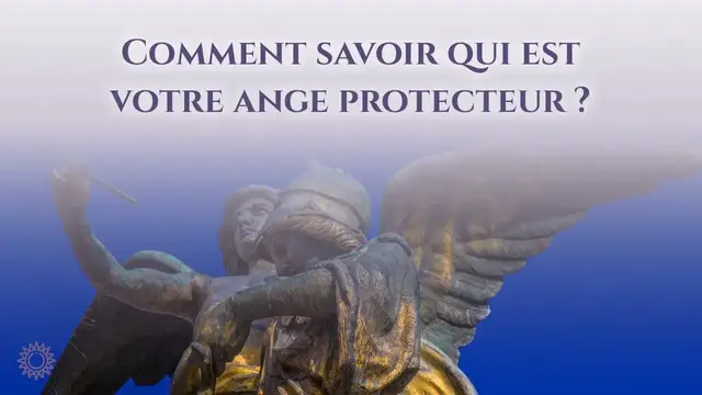 Video thumbnail for 👼 COMMENT SAVOIR QUI EST VOTRE ANGE PROTECTEUR ?