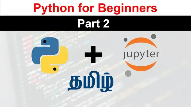 Video thumbnail for Python for beginners Part 2 | jupyter notebook Tamil