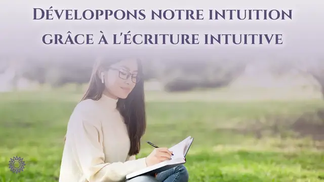 Video thumbnail for ☯ DÉVELOPPONS NOTRE INTUITION GRÂCE À L'ÉCRITURE INTUITIVE