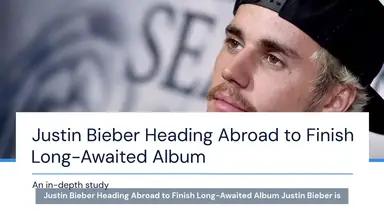 'Video thumbnail for Justin Bieber Heading Abroad to Finish Long-Awaited Album'