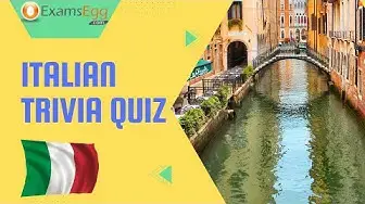 Video thumbnail for Italian Trivia Quiz - Examsegg