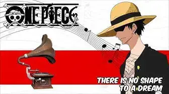 Video thumbnail for There is No Shape to a Dream Instrumental Cover | Fan Made Sad Song for One Piece