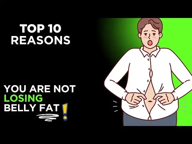 'Video thumbnail for Why You’re Not Losing Belly Fat – Top 10 Reasons'