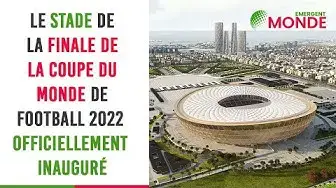 Video thumbnail for ⚽​ Le stade de la finale de la Coupe du monde de football 2022 officiellement inauguré