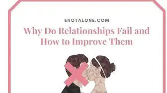Video thumbnail for Why Do Relationships Fail? How to Improve Your Relationship?