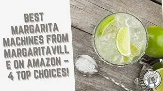 Video thumbnail for Best Margarita Machines from Margaritaville on Amazon – 4 Top Choices!