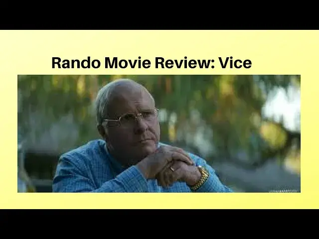 Video thumbnail for Rando Movie Review: Vice