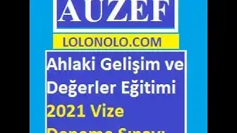 Video thumbnail for Ahlaki Gelişim ve Değerler Eğitimi 2021 Vize Soruları