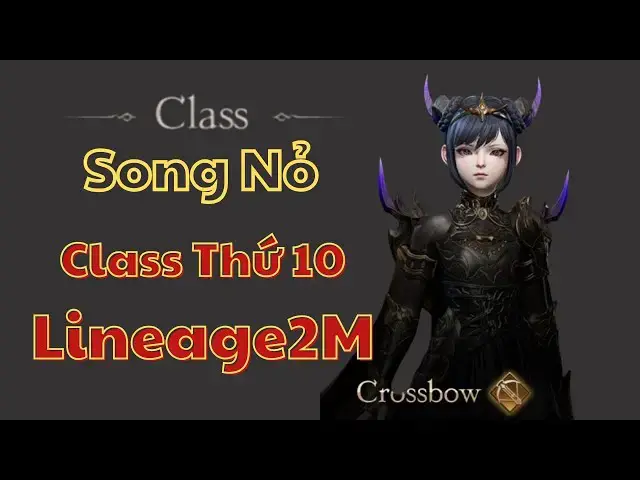 Video thumbnail for Lineage 2M: Phân Tích Chi Tiết Class Song Nỏ (Crossbow) Class Độc Quyền Của Người Lùn