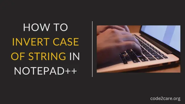 Video thumbnail for How to invert case of String in Notepad++
