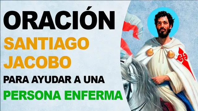 'Video thumbnail for 🙏 Oración a Santiago Jacobo para ayudar a una persona enferma - ¡Santiago sálvelo! 🙏'