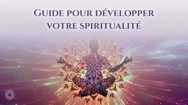 Video thumbnail for ☯ GUIDE POUR DÉVELOPPER VOTRE SPIRITUALITÉ
