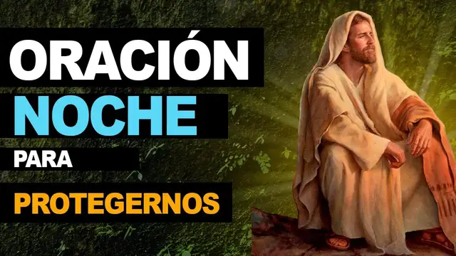 Video thumbnail for 🙏 Quédate con nosotros Señor oración de la noche ¡Protégenos! 🙏