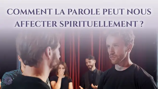 Video thumbnail for ☯ COMMENT LA PAROLE PEUT NOUS AFFECTER SPIRITUELLEMENT ?