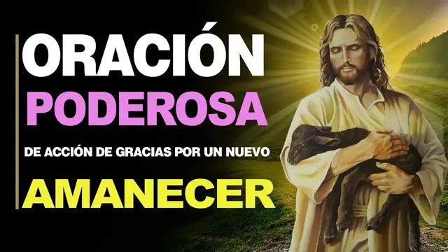 Video thumbnail for 🙏  Oración poderosa PARA DAR GRACIAS A DIOS POR UN NUEVO AMANECER 🙇