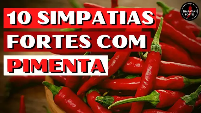 Video thumbnail for SIMPATIA DA PIMENTA - 10 Simpatias Fortes para AFASTAR UM RIVAL OU INIMIGO ou CHAMAR DINHEIRO