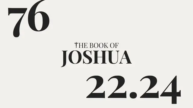 Video thumbnail for DAY 76 | The Book of Joshua: Chapter 22-24