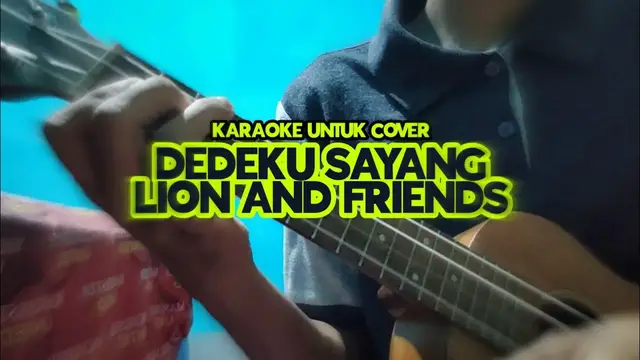 'Video thumbnail for Dedeku Sayang - Lion And Friends Ukulele Untuk Cover'