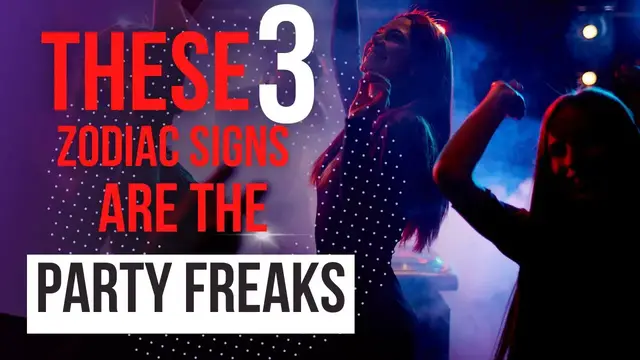 Video thumbnail for These 3 Zodiac Signs Are Party Freaks