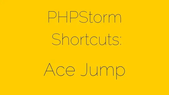 Video thumbnail for PHPStorm Shortcuts [1/17] Ace Jump