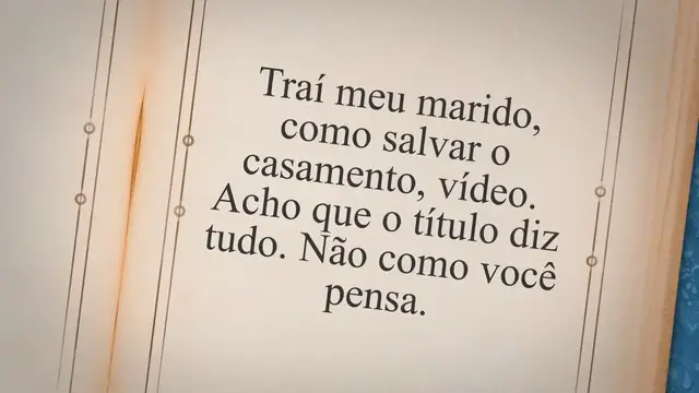 Video thumbnail for Traí meu marido, como salvar o casamento, vídeo