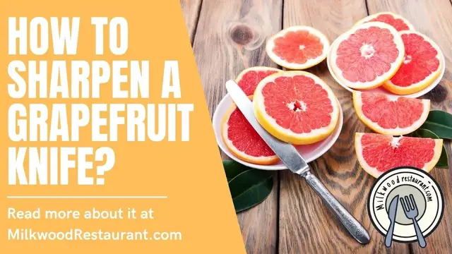 Video thumbnail for How To Sharpen A Grapefruit Knife? 3 Superb Guides To Do It