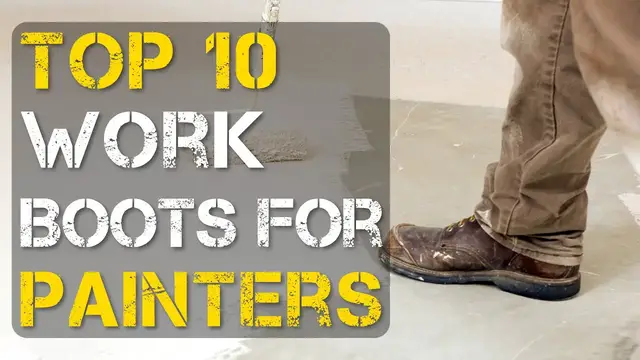 'Video thumbnail for Top 10 Best Work Boots for Painters'