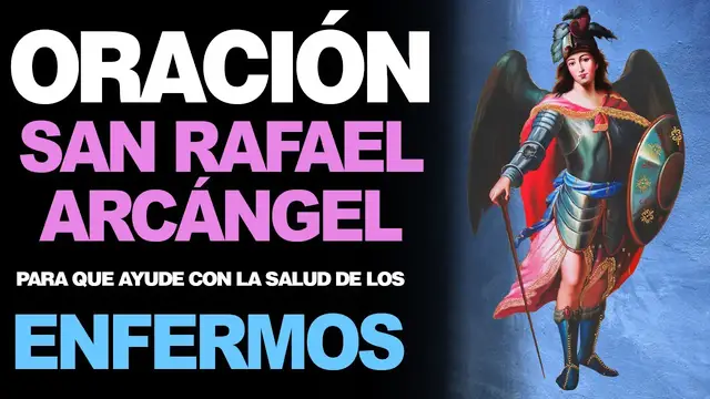 Video thumbnail for 🙏 Oración a San Rafael Arcángel POR LA SALUD DE LOS ENFERMOS 🤒
