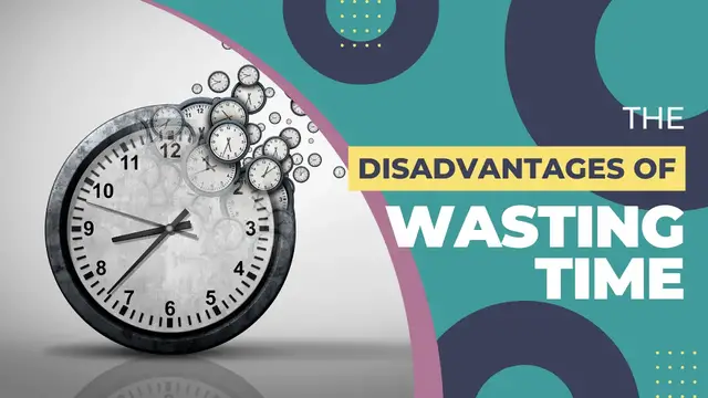 Video thumbnail for The Disadvantages of Wasting Time