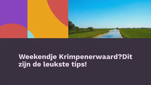 Video thumbnail for WEEKENDJE KRIMPENERWAARD? DIT ZIJN DE LEUKSTE TIPS!
