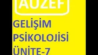 Video thumbnail for AUZEF Gelişim Psikolojisi Ünite -7
