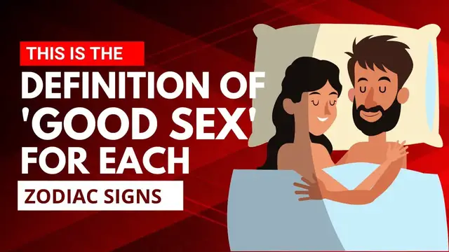 Video thumbnail for This Is The Definition Of 'Best Sex' For Each Zodiac Sign