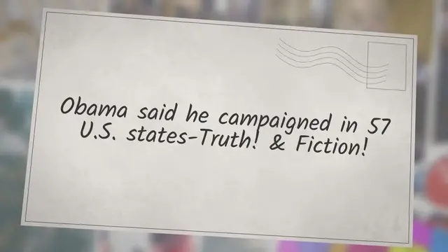 Video thumbnail for Obama said he campaigned in 57 U.S. states-Truth! & Fiction!