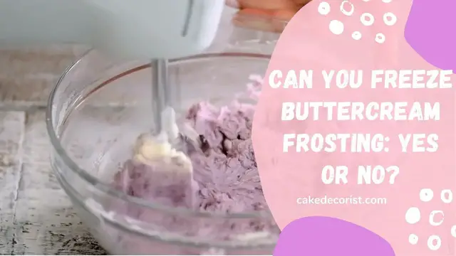 Video thumbnail for Can You Freeze Buttercream Frosting: Yes or No?