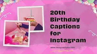 Video thumbnail for 20th Birthday Captions for Instagram