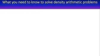 Video thumbnail for What you need to know to solve density arithmetic problems