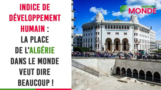 Video thumbnail for 🔎​ Indice de développement Humain : la place de l'Algérie dans le monde veut dire beaucoup !