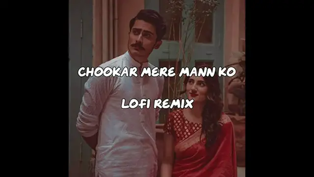 'Video thumbnail for CHOOKAR MERE MANN KO | LOFI REMIX | SLOWED x REVERB'