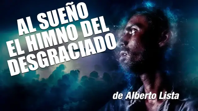 Video thumbnail for Al Sueño , El himno del desgraciado  de Alberto Lista | Audiolibro