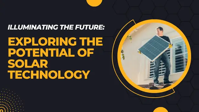 'Video thumbnail for Illuminating the Future: Exploring the Potential of Solar Technology'