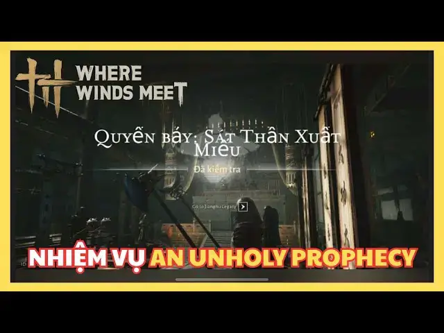 Video thumbnail for Toàn Bộ Nhiệm Vụ Sát Thần Xuất Miếu (An Unholy Prophecy) | Where Winds Meet