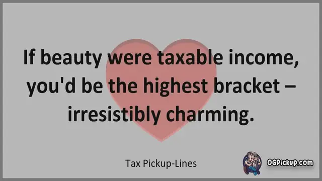 Video thumbnail for Tax - Pickup-Lines & Rizz for Him & for Her